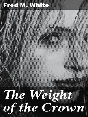 cover image of The Weight of the Crown